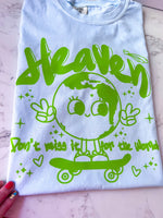 Heaven Don't Miss it for the World Comfy Colors Short or Long Sleeve T-shirt