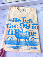 He Left the 99 to Find Me Lost Sheep Comfy Colors Short or Long Sleeve T-shirt