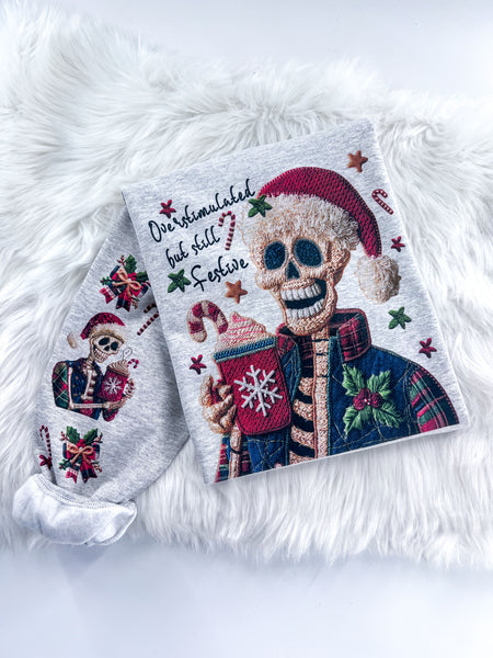 Overstimulated but still Festive Skeleton Christmas ~ Sweatshirt or Hoodie