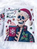 Overstimulated but still Festive Skeleton Christmas ~ Sweatshirt or Hoodie