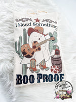I Need Something BOO Proof ~ Western Spooky Season Tee, Sweatshirt or Hoodie
