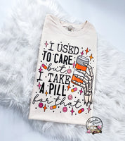 I used to Care  ~ Tshirt, Sweatshirt or Hoodie