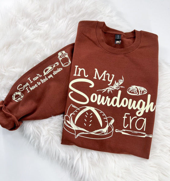 In My Sourdough Era ~ Tshirt, Sweatshirt or Hoodie