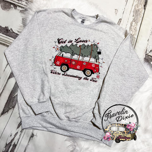 Get in Loser We're Decorating the Tree Retro Van ~ Classic Holiday Tee, Sweatshirt or Hoodie