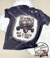 I Got 99 Problems but a Ditch Ain't One SXS Bleached Short Sleeve Shirt