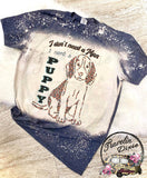 I Don't need a Man I Need a Puppy Bleached Short Sleeve Shirt