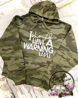 I Should Have a Warning Label Camo Hoodie ~ HOODIE ONLY - See Separate Listing for Pants