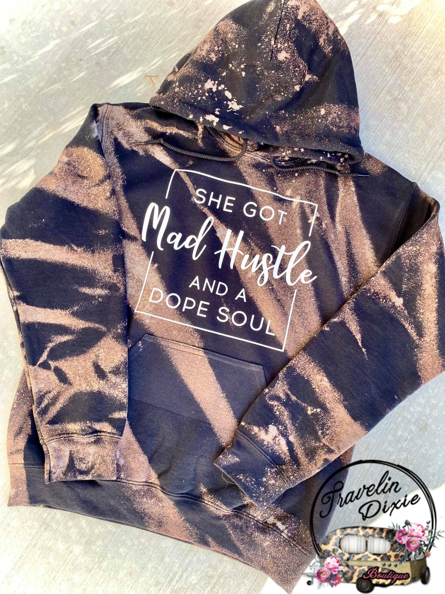 She Got Mad Hustle a Dope Soul Bleached Hoodie Hooded Sweatshirt Travelin Dixie Boutique