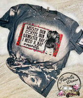 Messy Bun Coffee Run Gangsta Rap I Need a Nap Bleached Short Sleeve Shirt