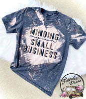 Minding my Own Small Business Brushed Bleached Short Sleeve Shirt