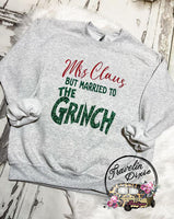 Ms Claus but Married to the GR!NCH ~ ~ Classic Holiday Sweatshirt