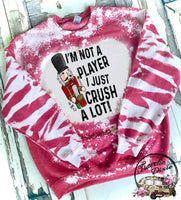 Nutcracker ~ I'm not a Player I just Crush Alot ~ Bleached Christmas Crewneck Sweatshirt
