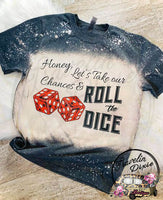 Honey, Let's take our Chances and Roll the Dice Stapleton Bleached Short Sleeve Shirt