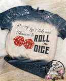 Honey, Let's take our Chances and Roll the Dice Stapleton Bleached Short Sleeve Shirt