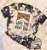 They Don't Love You, They only Love you Right Now Acid Bleached Tshirt, Long Sleeve Tee, Sweatshirt or Hoodie